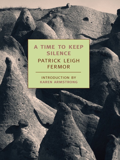 Title details for A Time to Keep Silence by Patrick Leigh Fermor - Available